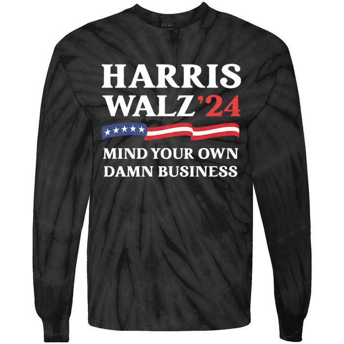 Harris Waltz 2024 Mind Your Own Damn Business Funny Tie-Dye Long Sleeve Shirt