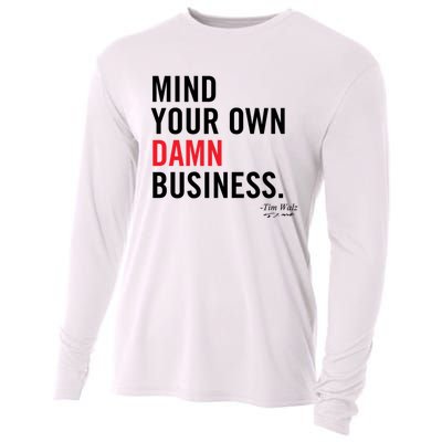 Harris Walz 2024 Mind Your Own Damn Business Cooling Performance Long Sleeve Crew