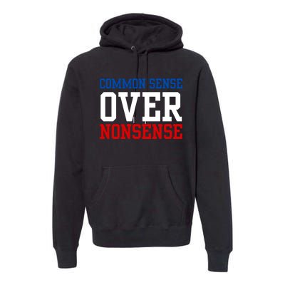 Harris Walz 2024 Common Sense Over Nonsense Premium Hoodie