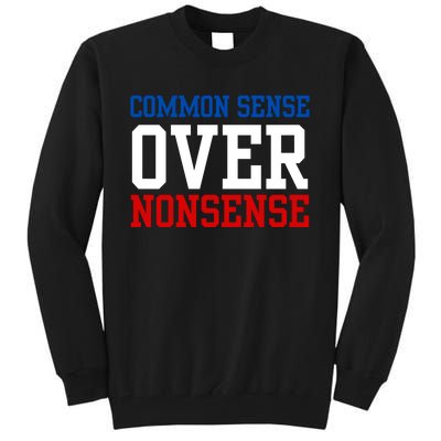 Harris Walz 2024 Common Sense Over Nonsense Tall Sweatshirt