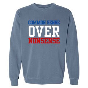 Harris Walz 2024 Common Sense Over Nonsense Garment-Dyed Sweatshirt