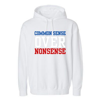 Harris Walz 2024 Common Sense Over Nonsense Garment-Dyed Fleece Hoodie