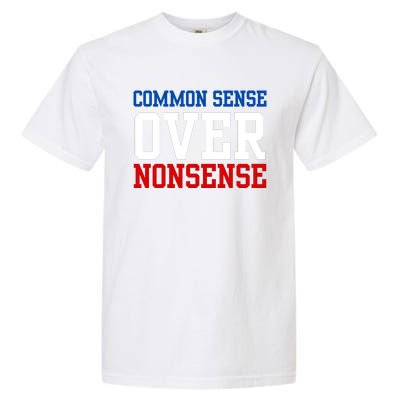 Harris Walz 2024 Common Sense Over Nonsense Garment-Dyed Heavyweight T-Shirt