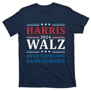 Harris Walz 2024 Mind Your Own Damn Business T-Shirt