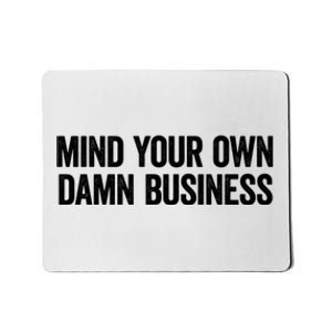 Harris Walz 2024 Mind Your Own Damn Business Mousepad