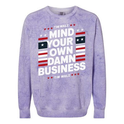 Harris Walz 2024 Mind Your Own Damn Business Colorblast Crewneck Sweatshirt