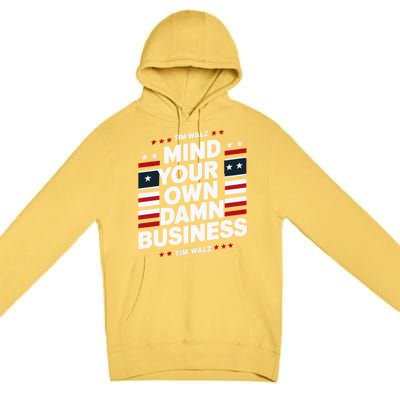 Harris Walz 2024 Mind Your Own Damn Business Premium Pullover Hoodie