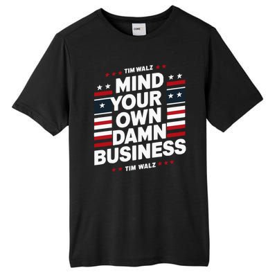 Harris Walz 2024 Mind Your Own Damn Business Tall Fusion ChromaSoft Performance T-Shirt