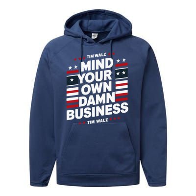 Harris Walz 2024 Mind Your Own Damn Business Performance Fleece Hoodie