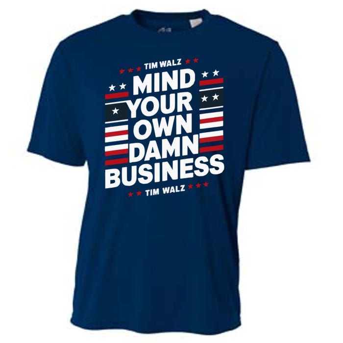 Harris Walz 2024 Mind Your Own Damn Business Cooling Performance Crew T-Shirt