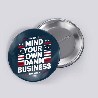 Harris Walz 2024 Mind Your Own Damn Business Button