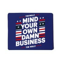 Harris Walz 2024 Mind Your Own Damn Business Mousepad