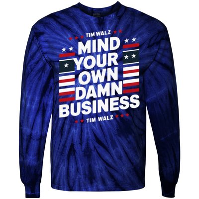 Harris Walz 2024 Mind Your Own Damn Business Tie-Dye Long Sleeve Shirt