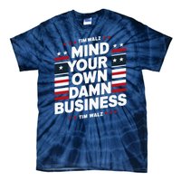 Harris Walz 2024 Mind Your Own Damn Business Tie-Dye T-Shirt