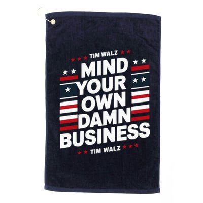 Harris Walz 2024 Mind Your Own Damn Business Platinum Collection Golf Towel