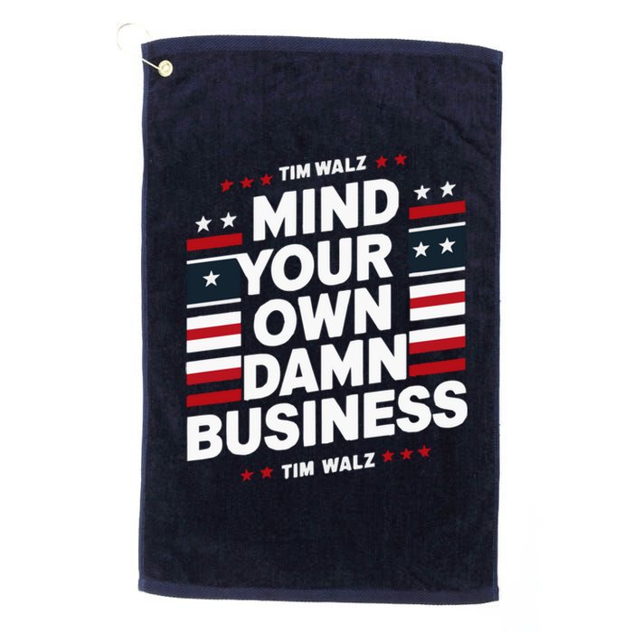 Harris Walz 2024 Mind Your Own Damn Business Platinum Collection Golf Towel