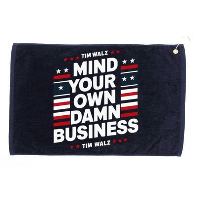 Harris Walz 2024 Mind Your Own Damn Business Grommeted Golf Towel