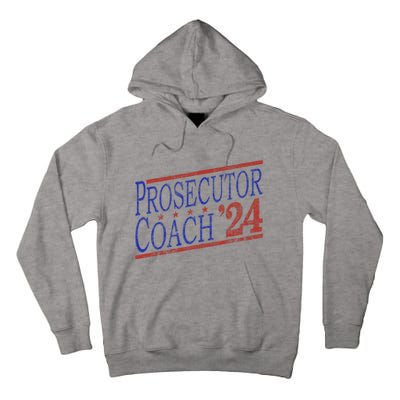 Harris Walz 2024 Election For Democrats Prosecutor Coach 24 Tall Hoodie