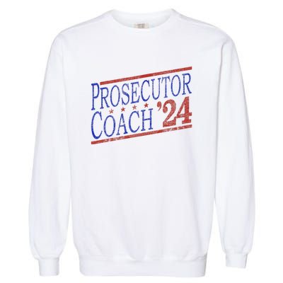 Harris Walz 2024 Election For Democrats Prosecutor Coach 24 Garment-Dyed Sweatshirt