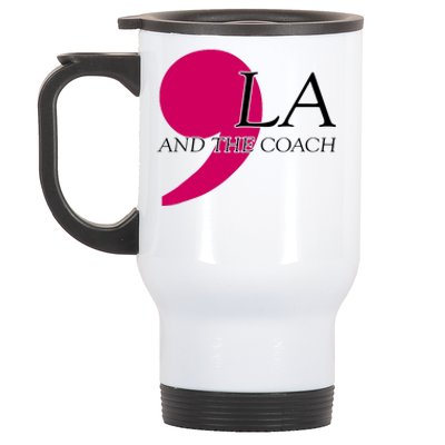 Harris Walz 2024 Comma La And The Coach Stainless Steel Travel Mug