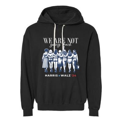 Harris Waltz 2024 Tim Waltz 24 We Are Not Going Back Women Garment-Dyed Fleece Hoodie