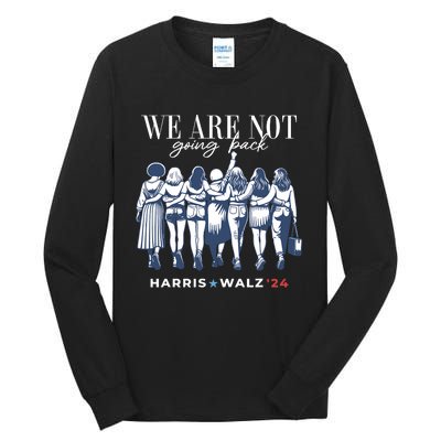 Harris Waltz 2024 Tim Waltz 24 We Are Not Going Back Women Tall Long Sleeve T-Shirt