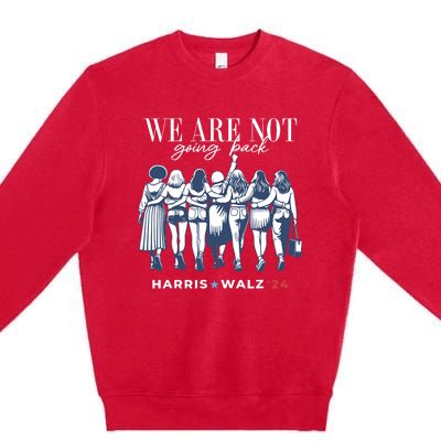 Harris Waltz 2024 Tim Waltz 24 We Are Not Going Back Women Premium Crewneck Sweatshirt