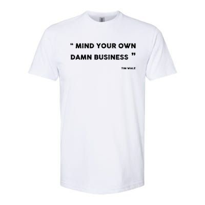 Harris Walz 2024 Mind Your Own Damn Business Softstyle CVC T-Shirt