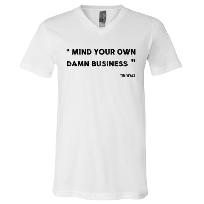 Harris Walz 2024 Mind Your Own Damn Business V-Neck T-Shirt