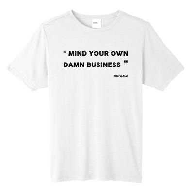 Harris Walz 2024 Mind Your Own Damn Business Tall Fusion ChromaSoft Performance T-Shirt