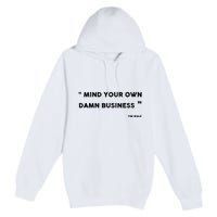 Harris Walz 2024 Mind Your Own Damn Business Premium Pullover Hoodie