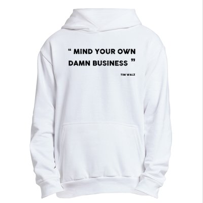 Harris Walz 2024 Mind Your Own Damn Business Urban Pullover Hoodie