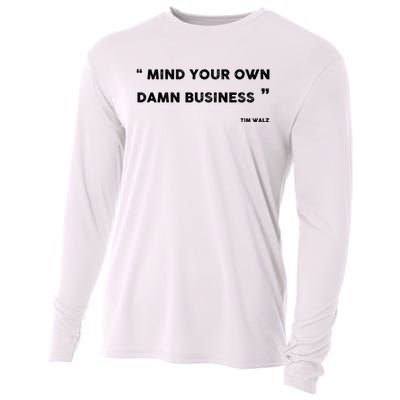 Harris Walz 2024 Mind Your Own Damn Business Cooling Performance Long Sleeve Crew