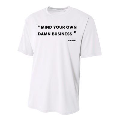 Harris Walz 2024 Mind Your Own Damn Business Performance Sprint T-Shirt