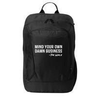 Harris Walz 2024 Mind Your Own Damn Business City Backpack
