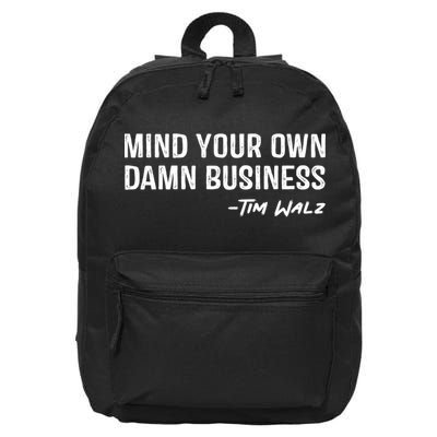 Harris Walz 2024 Mind Your Own Damn Business 16 in Basic Backpack