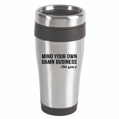 Harris Walz 2024 Mind Your Own Damn Business 16oz Travel Tumbler