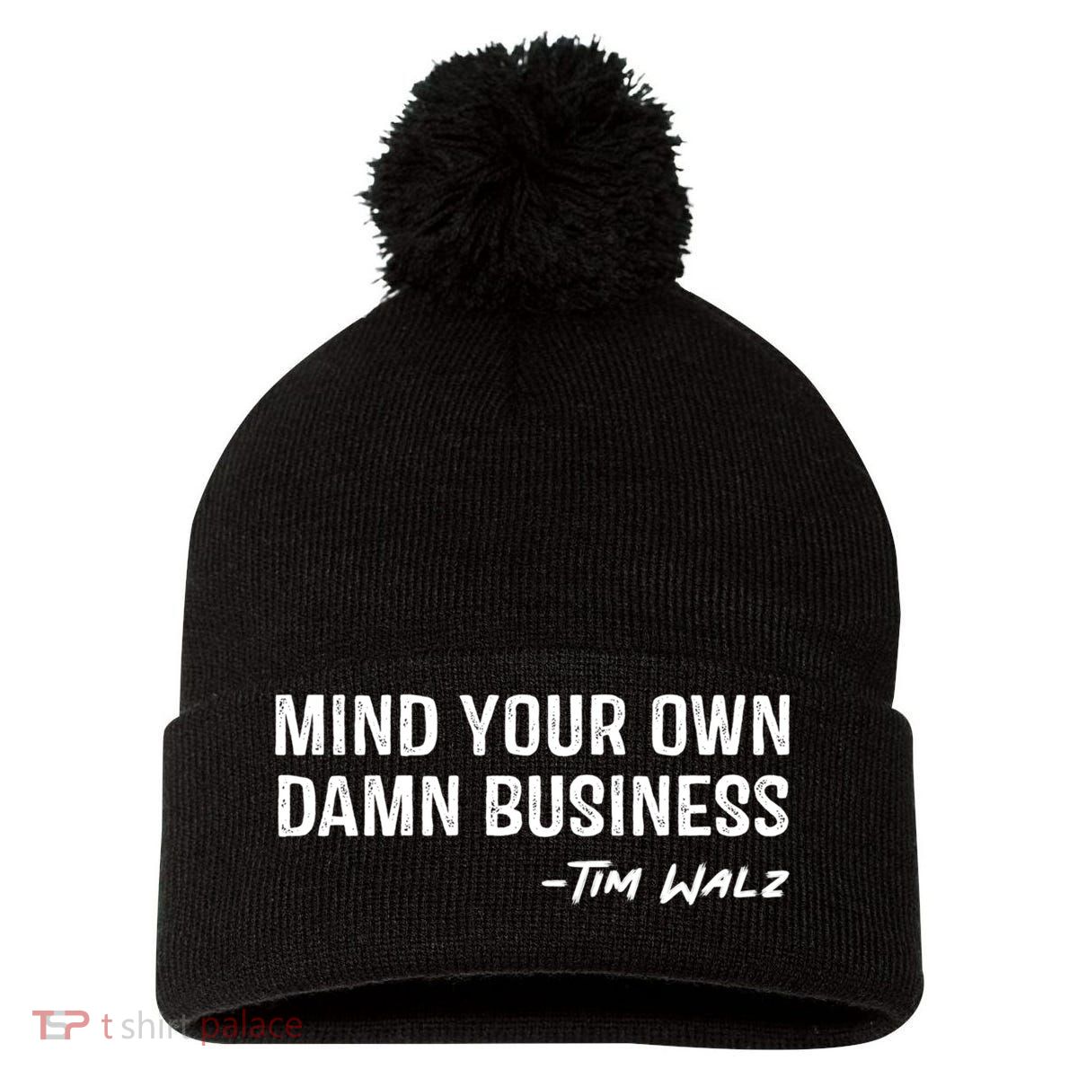 Harris Walz 2024 Mind Your Own Damn Business Pom Pom 12in Knit Beanie