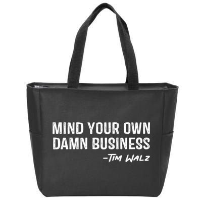 Harris Walz 2024 Mind Your Own Damn Business Zip Tote Bag