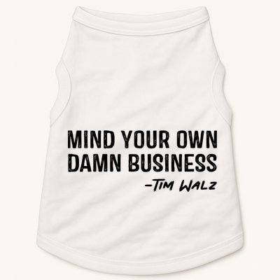 Harris Walz 2024 Mind Your Own Damn Business Doggie Tank