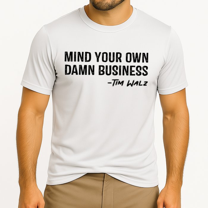 Harris Walz 2024 Mind Your Own Damn Business Performance Shirt