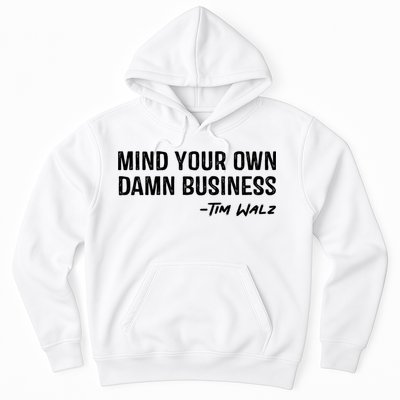 Harris Walz 2024 Mind Your Own Damn Business Hoodie