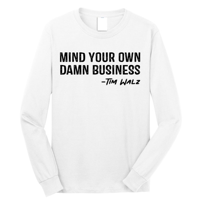Harris Walz 2024 Mind Your Own Damn Business Long Sleeve Shirt