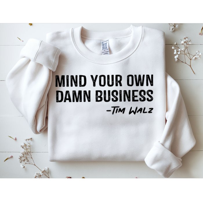 Harris Walz 2024 Mind Your Own Damn Business Sweatshirt