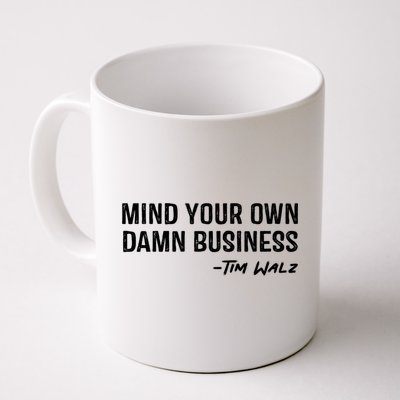 Harris Walz 2024 Mind Your Own Damn Business Mug