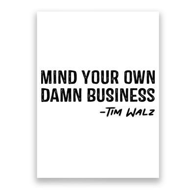 Harris Walz 2024 Mind Your Own Damn Business Poster