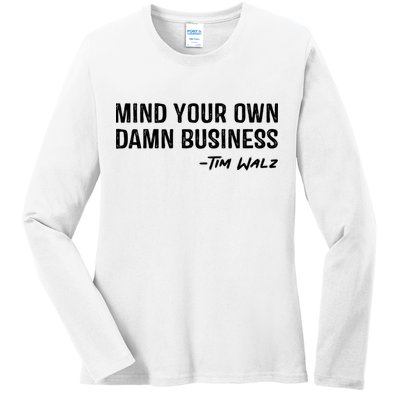 Harris Walz 2024 Mind Your Own Damn Business Ladies Long Sleeve Shirt