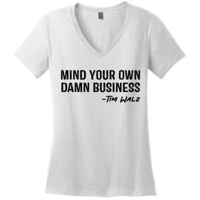 Harris Walz 2024 Mind Your Own Damn Business Women's V-Neck T-Shirt