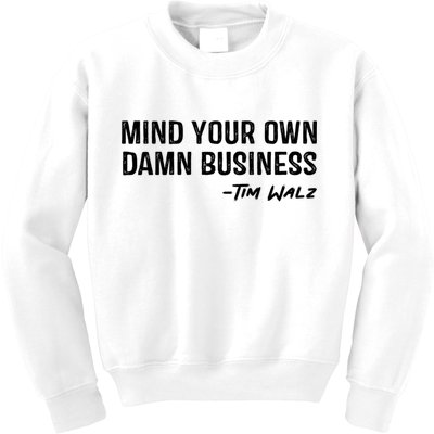 Harris Walz 2024 Mind Your Own Damn Business Kids Sweatshirt