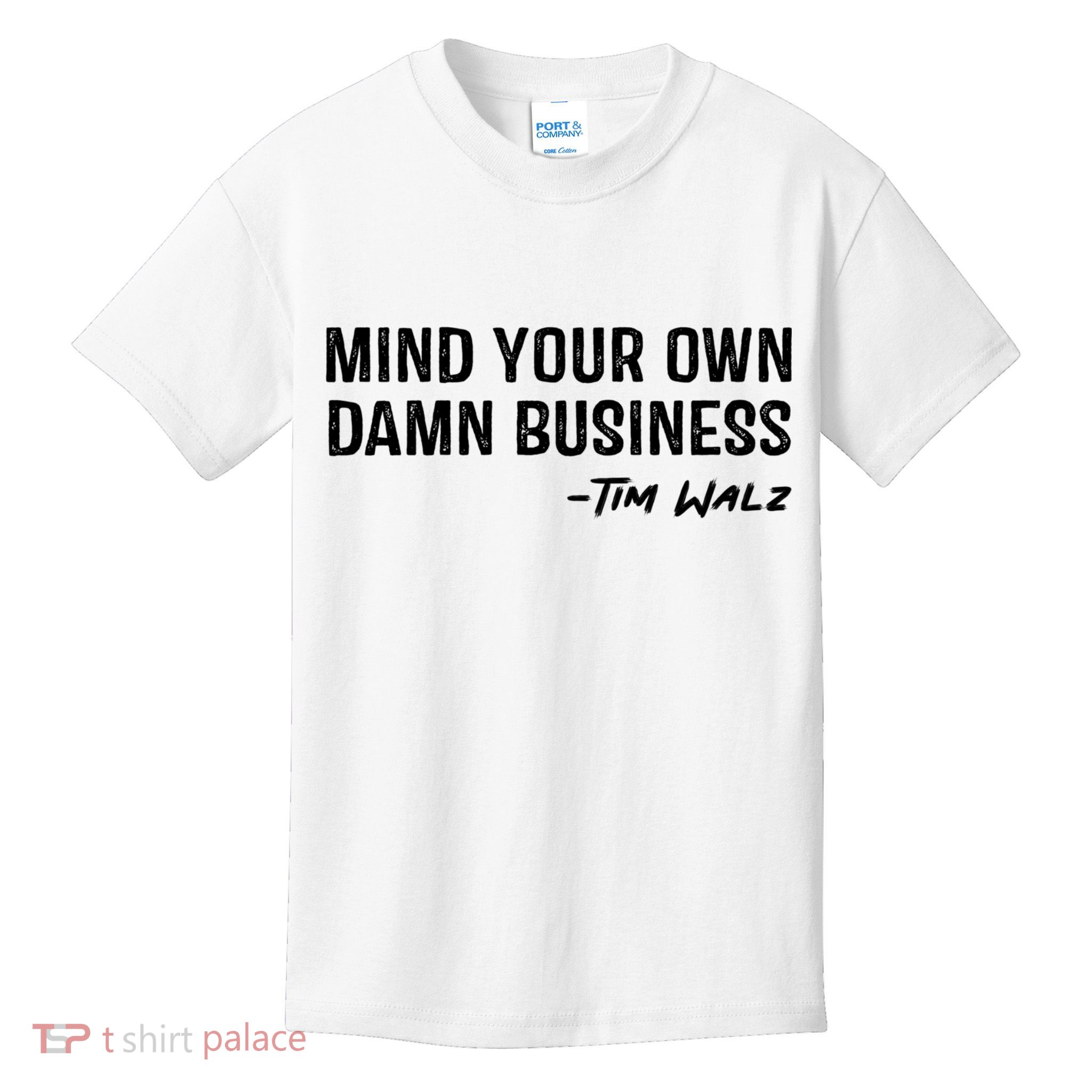 Harris Walz 2024 Mind Your Own Damn Business Kids T-Shirt